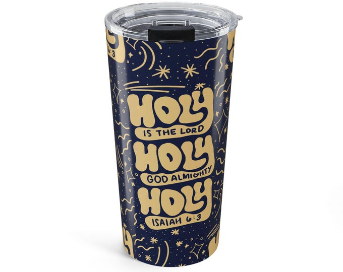 Christian Themed 20oz Tumbler, "Holy, Holy, Holy is the LORD God Almighty" Bible Scripture Drinkware, Faith-Based Gift, Christian Travel Mug