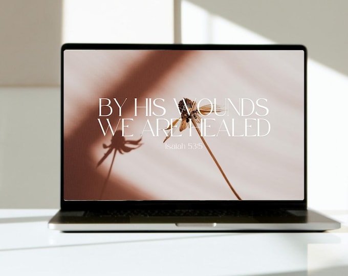 by his wounds we are healed - minimalistic beige desktop wallpaper, bible verse wallpaper, aesthetic scripture desktop wallpaper