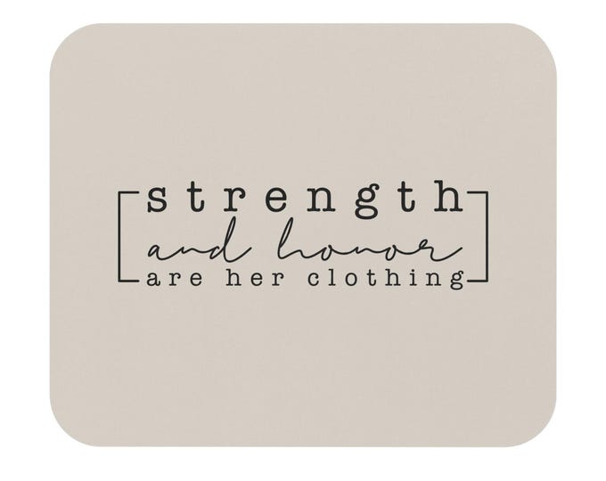 Strength & Honor (Proverbs 31) Mouse Pad - Bible Verse Design, Office Decor, Motivational Gift, Feminine Workspace, Christian Accessories