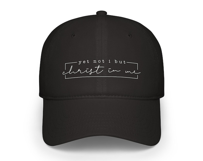 Yet Not I But Christ In Me Low Profile Baseball Cap - Stylish Religious Hat, Faith-Based Gift, Casual, Gift for Him, Gift for Her