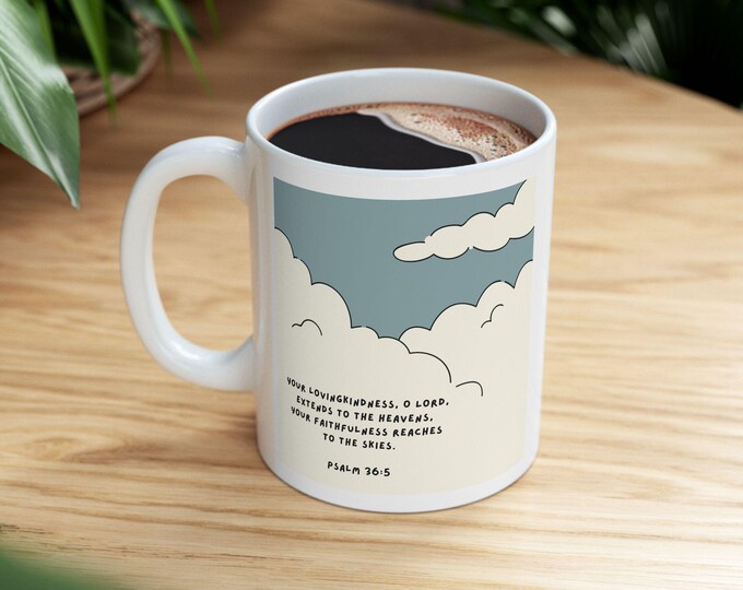 Your Loving Kindness, O LORD, Cloud Design Ceramic Mug, Motivational Coffee Cup, Gift for Friends, Cozy Kitchen Decor, Present for Everyone
