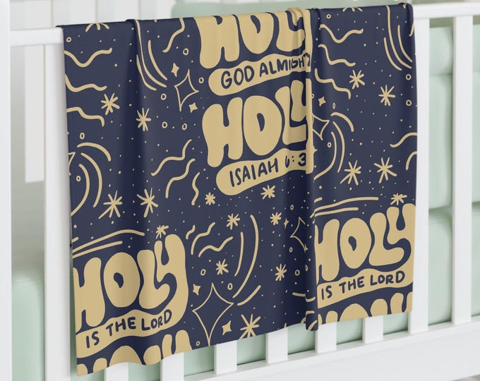 Holy Is the Lord God Almighty Baby Swaddle Blanket, Newborn Baby Wrap, Christian Baby Gift, Nursery Decor, Baby Shower Gift