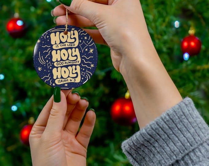 Holy, Holy, Holy is the LORD God Almighty Ceramic Ornament - Bible Verse Décor, Religious Gift, Christmas Tree Ornament, Home Décor