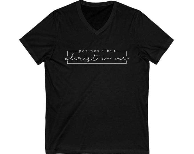 Yet Not I But Christ In Me V-Neck Tee, Galatians 2:20 Shirt - Christian Scripture Shirt, Unisex Faith T-Shirt, Inspirational Bible Verse Tee