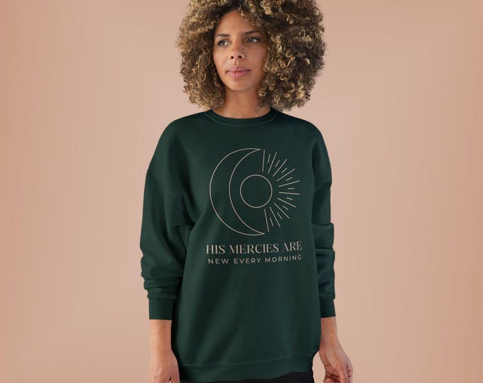 His Mercies Are New Every Morning Christian Crewneck Sweatshirt | Unisex EcoSmart® Cozy Faith-Based Sweater, Christian Apparel