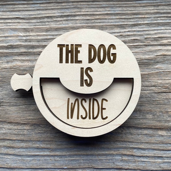 The Dog is Inside or Outside Reminder Sign - Dog In/Out Wooden Door Magnet