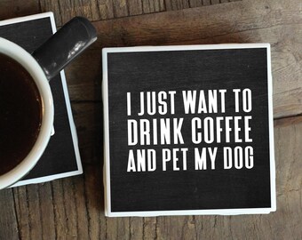 Funny Coffee Gift, Dogs and Coffee, Dog Coasters, Coffee Coasters, Funny Coasters, Coffee Lover Gift, Dog Gift, Dog Decor, Tile Coasters