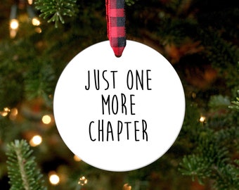 Reading Ornament / Literary Gifts / Gifts for Readers / Book Club Gift / Just One More Chapter / Christmas Ornament / Librarian Gift