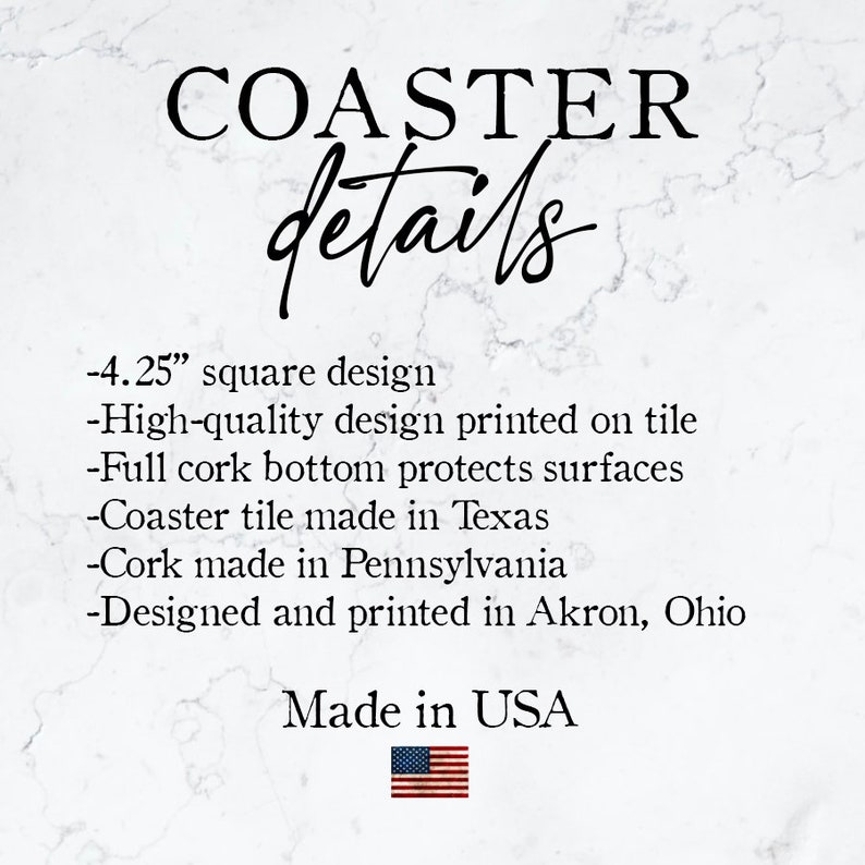 May include: A coaster with the text "COASTER details" and a list of details about the coaster. The details include the size, materials, and origin of the coaster. The coaster is made in the USA and features a cork bottom to protect surfaces.