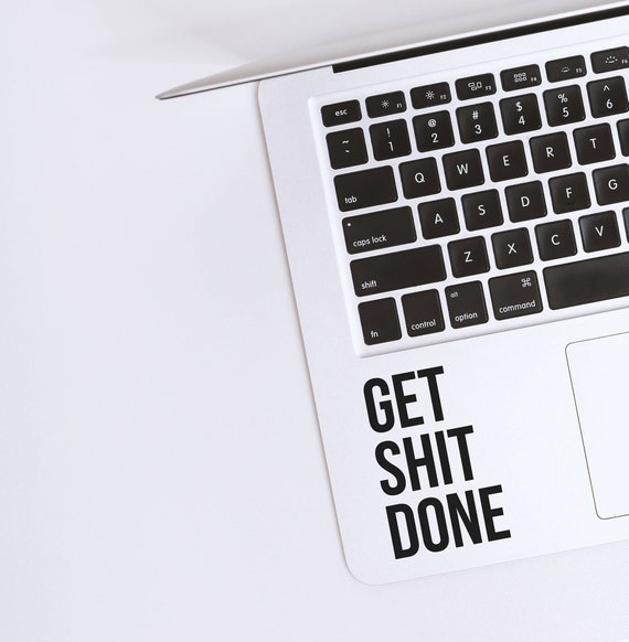 Get Shit Done Laptop Decal Bad Words Decal Positivity Etsy
