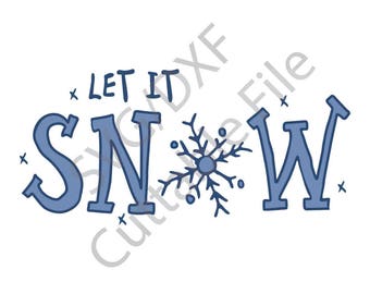 Let It Snow SVG, DXF File, HTV, Vinyl Cutting File