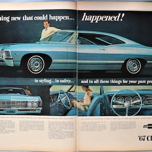 May include: A vintage 1967 Chevrolet Impala advertisement featuring a light blue coupe, interior dashboard views, and text including Everything new that could happen... happened! in styling... in safety... and in all these things for your pure personal pleasure.
