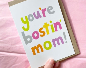 You're bostin' mom! Greeting card