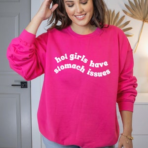 Hot Girls Have Stomach Issues Crewneck