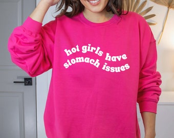 Hot Girls Have Stomach Issues Crewneck