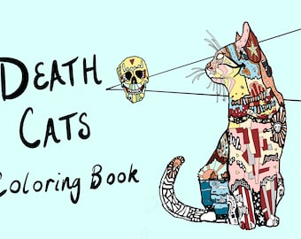 Death Cats: Coloring Book for Cool Parents, Adult Coloring Book, Downloadable, Cute Cats, Therapy Books, Mindfulness Tools, Print & Go