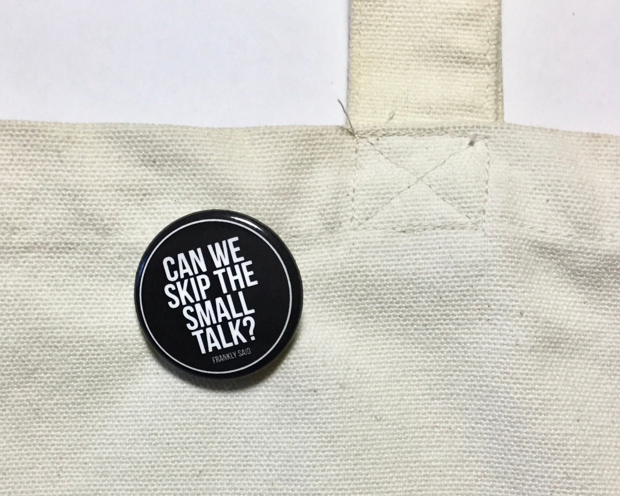 No Small Talk Pin back Button 1.25 Inches