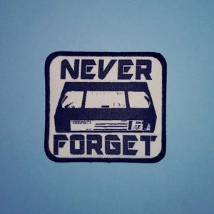 PATCH - Never Forget VHS - Horror movies, video tapes, VCR, video store, cult