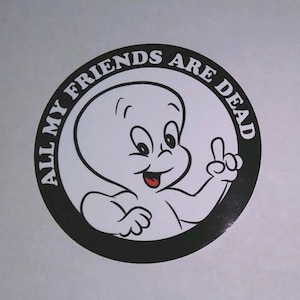 STICKER - Casper the Friendly Ghost &quot;All my Friends are Dead&quot; - Halloween