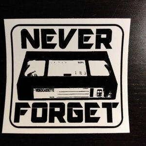 STICKER - VHS Never Forget - Horror movies, video tapes, VCR, video store, cult, blockbuster