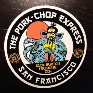 STICKER - The Pork-Chop Express - Big Trouble in Little China movie Jack Burton