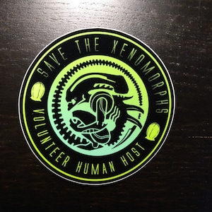 STICKER - Alien / Xenomorph Fan Club - volunteer human host -Horror Sci-Fi Movie