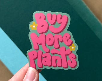 Buy More Plants Pink Sticker | Matte Vinyl Waterproof Sticker