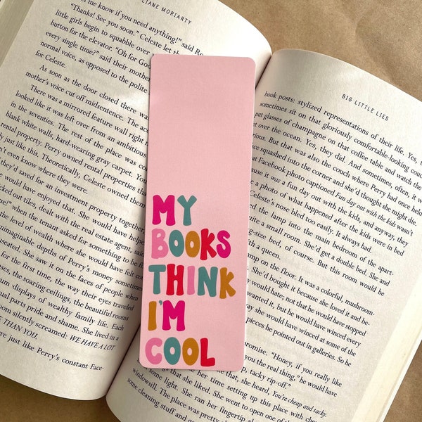 My Books Think I’m Cool Bookmark | Glossy Bookmark for Book Lover and Reading Enthusiast