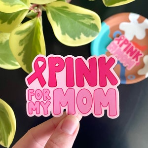 Pink for my Mom Sticker | Vinyl Laptop Sticker, Vinyl Water Bottle Sticker, Breast Cancer Awareness Sticker, Find a Cure Sticker
