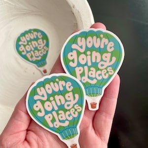 You’re Going Places Sticker | Vinyl Laptop Sticker, Vinyl Water Bottle Sticker, Graduation Acheivement Success Motivation Sticker