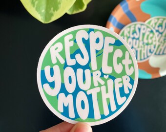 Respect Your Mother Sticker | Matte Vinyl Waterproof Earth Day Sticker