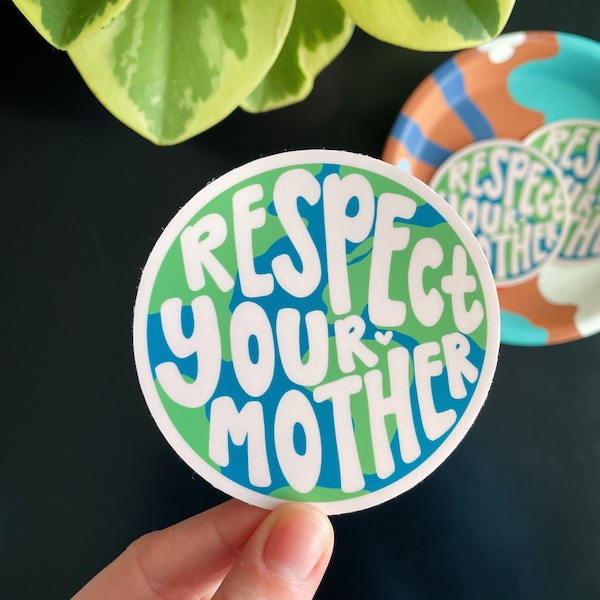 Respect Your Mother Sticker | Vinyl Laptop Sticker, Vinyl Water Bottle Sticker, Earth Sticker, Earth Day Sticker, Mother Earth Sticker