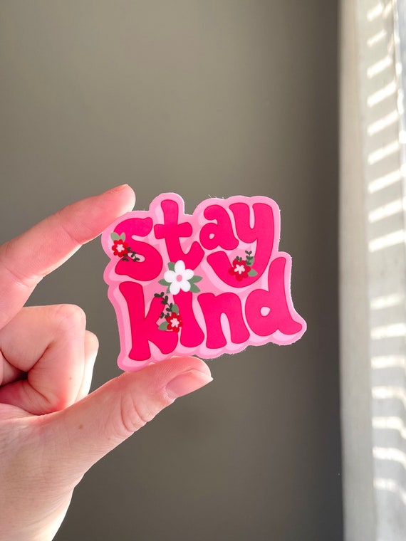 Stay Kind Pink Sticker | Matte Vinyl Waterproof Sticker