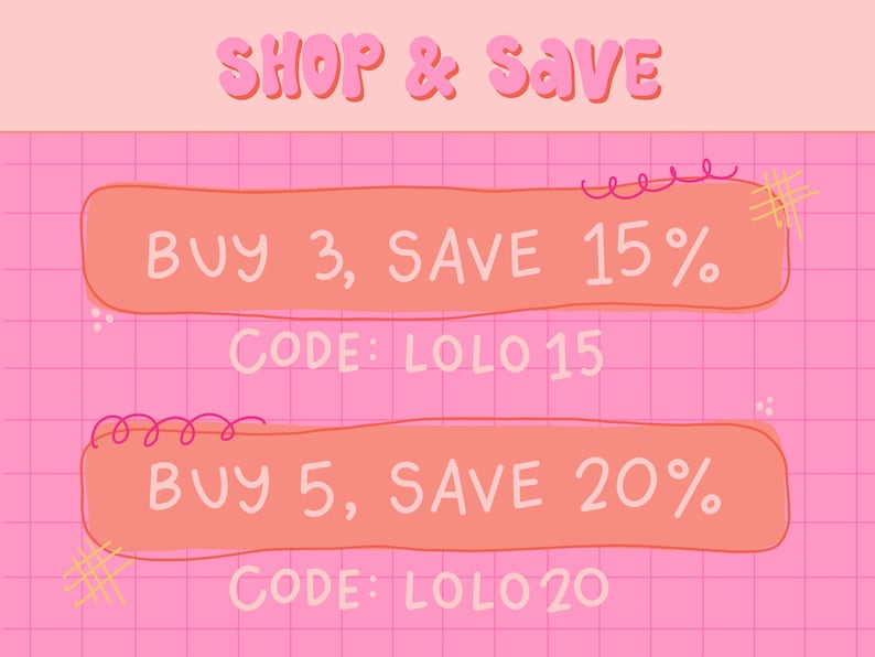 May include: A pink and peach graphic with the text "SHOP & SAVE". It features two peach-colored banners with the text "BUY 3, SAVE 15%" and "BUY 5, SAVE 20%", along with the codes "LOLO 15" and "LOLO 20".