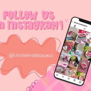 May include: Pink and coral graphic with the text "FOLLOW US ON INSTAGRAM!" and "@LOLOSHOUSEDESIGNCO." A smartphone displays an Instagram feed with various product images. The background is a pink and coral color scheme.