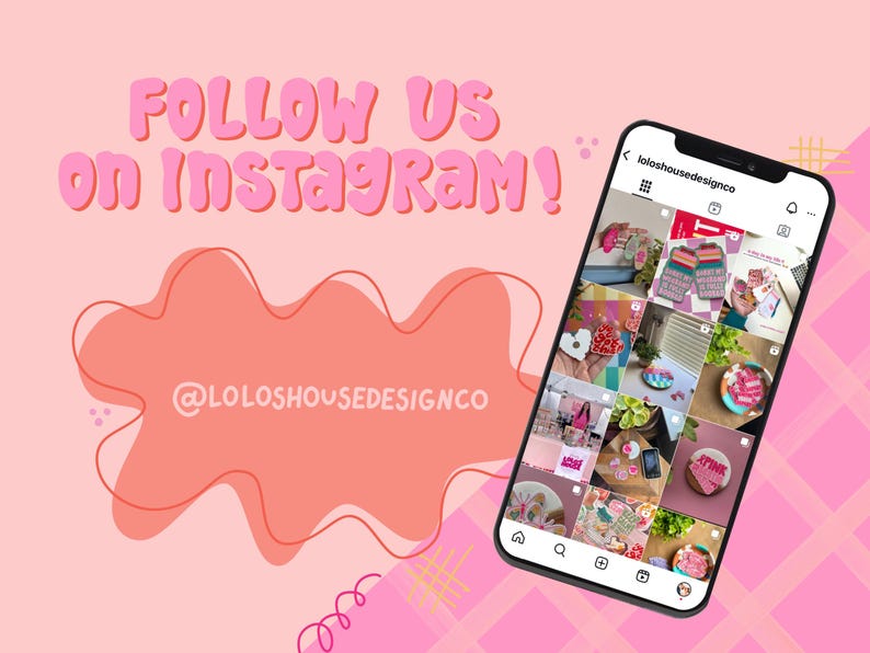 May include: Pink and coral graphic with the text "FOLLOW US ON INSTAGRAM!" and "@LOLOSHOUSEDESIGNCO." A smartphone displays an Instagram feed with various product images. The background is a pink and coral color scheme.
