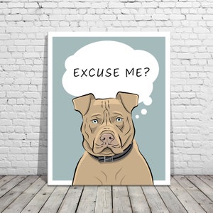 Excuse Me Pit Bull Funny Home Decor Canvas Art Dog Lover Animal Illustration Humorous Quote Saying Large Wall Art Personalized Custom Color