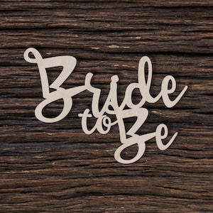 Wooden Sign Bride To Be For Crafts And Decorations - Wooden Blanks - Craft Blanks - Bride To Be Sign - Bride Chair Sign - Bride Door Sign