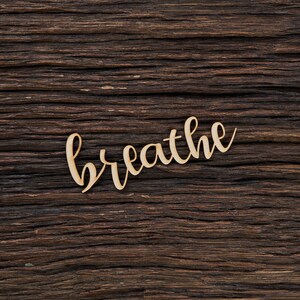 Wooden Breathe Sign Shape For Crafts And Decoration - Laser Cut - Just Breathe - Just Breathe Sign - Breathe - Wood Sign