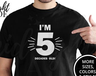 Funny 50th Birthday 50 Year Old Shirt Gift, 5 Decades Old T-shirt Tee, 50 Year Old Tshirt Top Gift for Fiftieth Birthday Fun Midlife Party