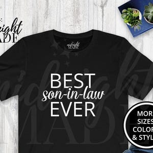 Son in Law T-shirt Gift, Best Son-in-Law Ever Tee Shirt, Son-in-Law Birthday or Wedding Gift for Adult Men