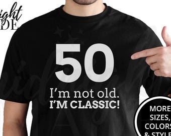 Funny 50th Birthday 50 Year Old Shirt Gift, Not Old Classic T-shirt Tee, 50 Year Old Tshirt Top Gift for Fiftieth Birthday Fun Midlife Party