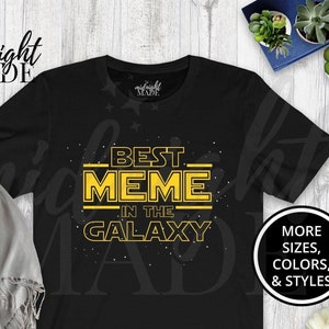 Grandma Meme T-shirt Gift, Best Meme in the Galaxy Tee Shirt, Meme Birthday or Pregnancy Announcement Baby Reveal Gift for Women