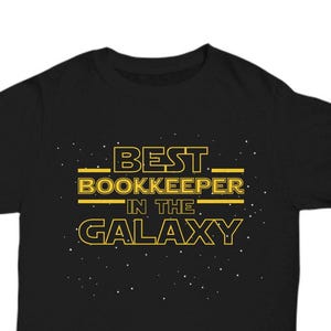 Bookkeeping Bookkeeper Shirt Gift, Best Bookkeeper in the Galaxy T Shirt Tee, Funny Bookkeeper Graduation New Job Promotion Retirement Gift