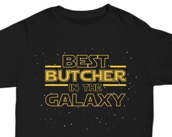 Butcher Shirt, Butcher Gift, Best Butcher in the Galaxy Funny Butcher T Shirt Tee, Unique Butcher Birthday New Job Promotion Retirement Gift
