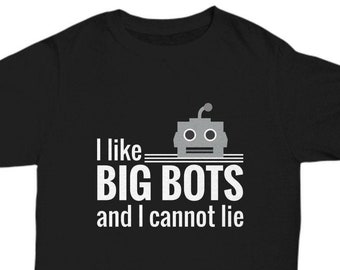 Robot Robotics Shirt Gift, I Like Big Bots, Funny Robotics T Shirt Tee, Robotics Engineer Graduation New Job Promotion Retirement Gift