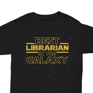 Librarian Shirt Gift, Best Librarian in the Galaxy, Funny Librarian T Shirt Tee, Librarian Appreciation Graduation New Job Retirement Gift