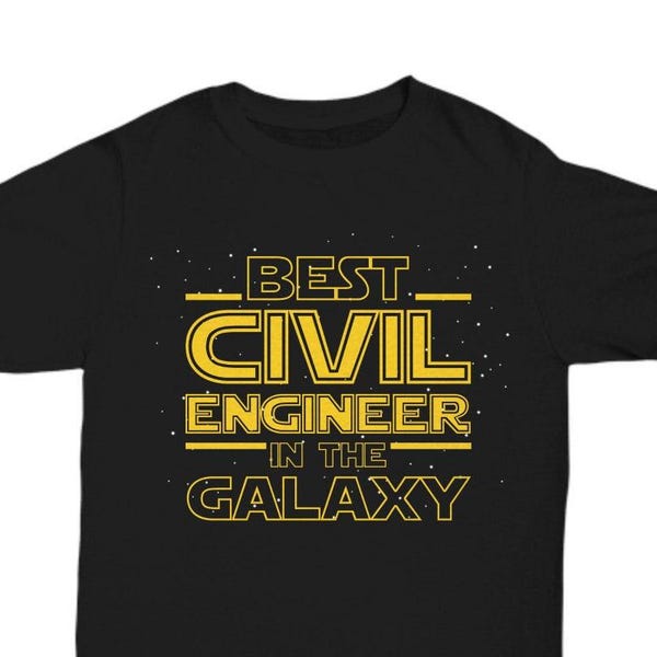 Civil Engineer Shirt Gift, Best Civil Engineer in the Galaxy, Funny Civil Engineer T Shirt Tee, Civil Engineer Graduation Retirement Gift