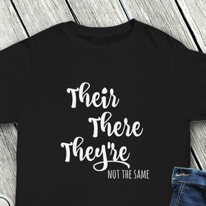 Proper Grammar Shirt, Grammar Gift, Their There They&#39;re, Funny Grammar T Shirt Tee, Unique English Teacher Librarian Writer Editor Gift