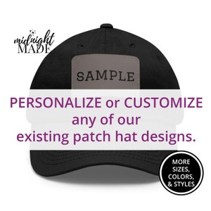 Personalize or Customize 1 of Our Existing Hat Designs, Customized Baseball Cap Patch Hat Gift for Dad Mom Grandpa Grandma